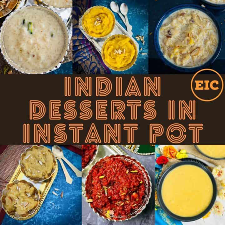 collection of indian desserts made in instant pot.
